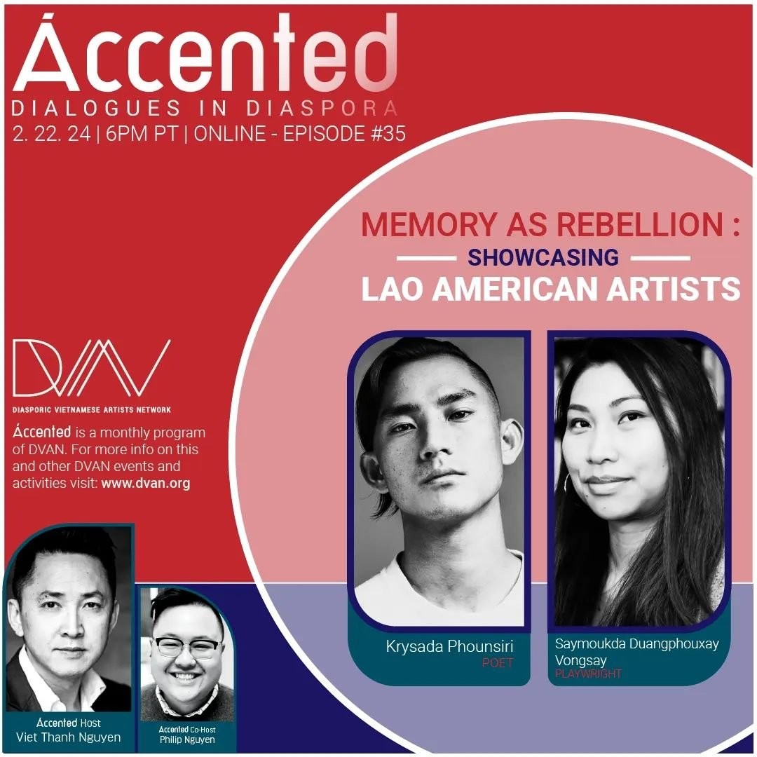 Flyer: Accented, Memory as Rebellion: Showcasing Lao American Artists, Feb 22, 2024, 6 pm PT online, with Krysada Phounsiri and Saymoukda Duangphouxay Vongsay