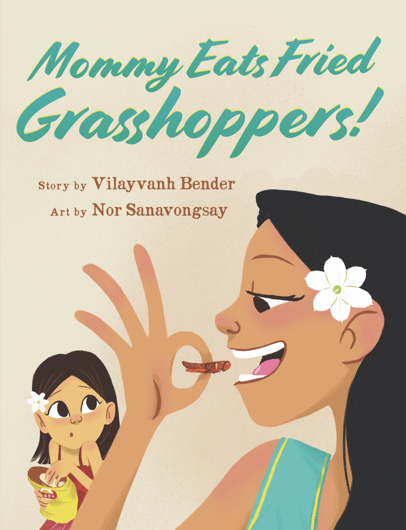 Cover of Mommy Eats Fried Grasshoppers! by Vilayvanh Bender, art by Nor Sanavongsay, showing a mother eating a grasshopper as her daughter watches