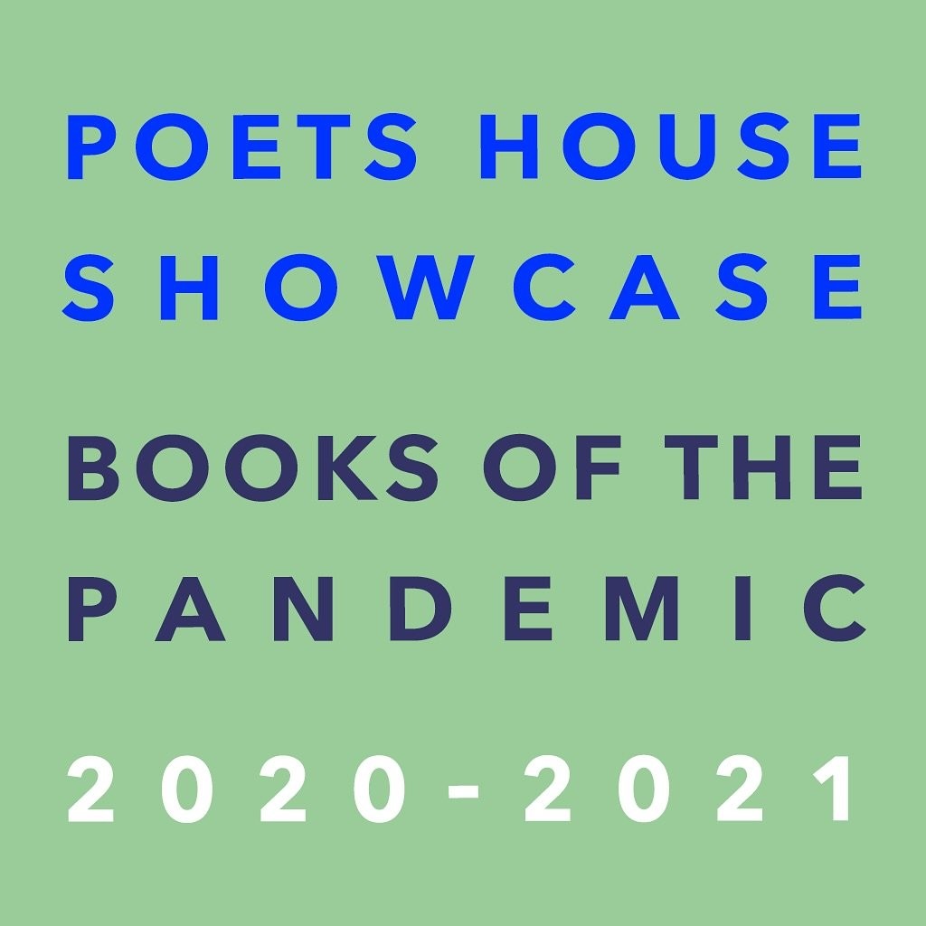 Graphic: Poets House Showcase, Books of the Pandemic, 2020-2021