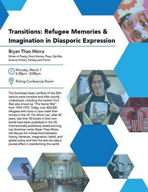 Flyer: Transitions: Refugee Memories and Imagination in Diasporic Expression, Bryan Thao Worra, Monday March 7, 6:30 to 8 pm, Risling Conference Room