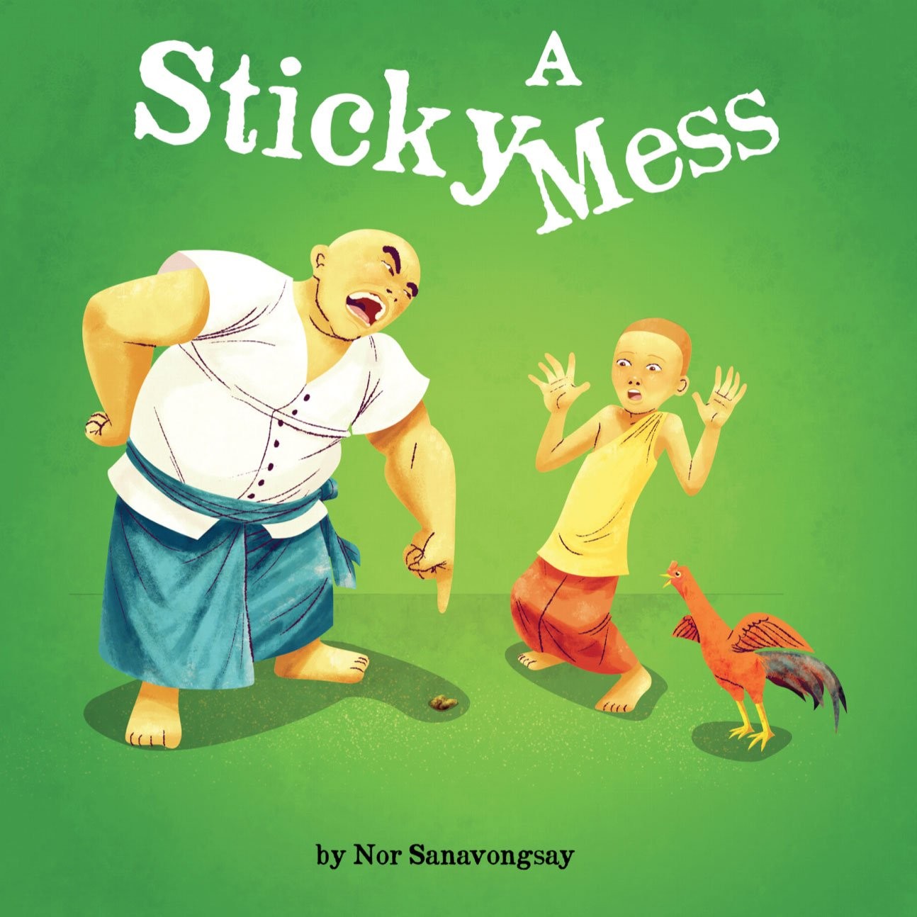 Cover of A Sticky Mess by Nor Sanavongsay: Ajahn Kem points at the ground as a startled young novice and a rooster look on