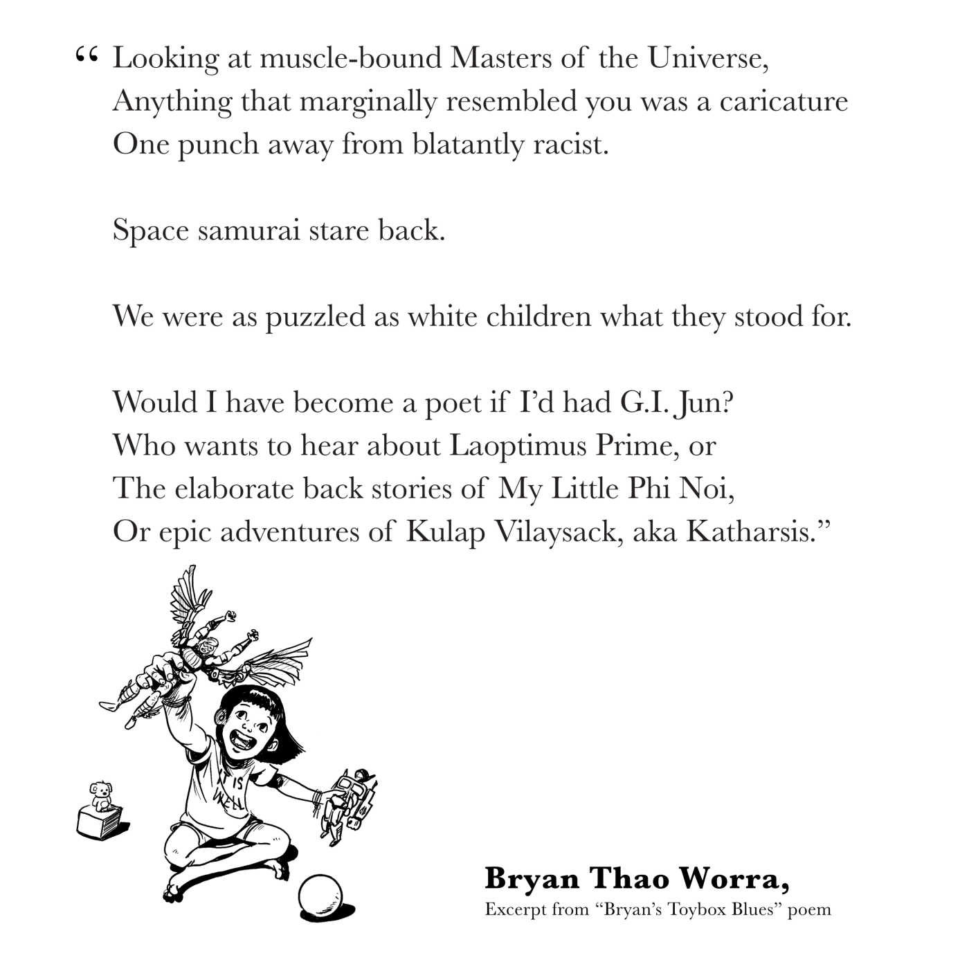 Poem excerpt from "Bryan's Toybox Blues" by Bryan Thao Worra about toys and Laoptimus Prime, with a drawing of a child playing with action figures